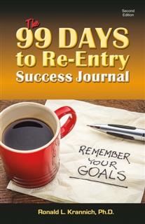 99 Days to Re-Entry Success Journal, Ronald Krannich