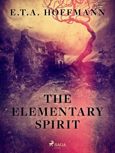 The Elementary Spirit, E.T.A.Hoffmann