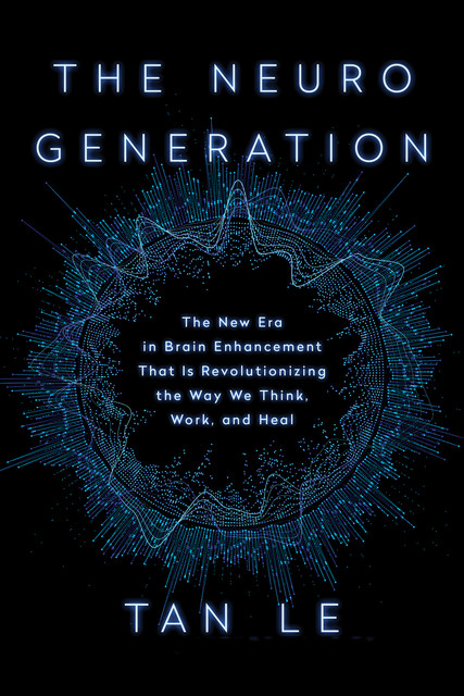 The NeuroGeneration, Tan Le