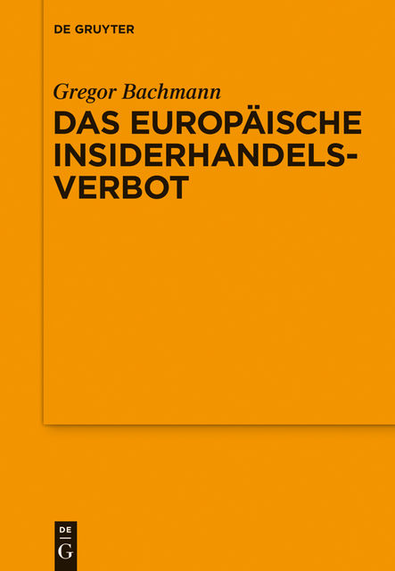 Das Europäische Insiderhandelsverbot, Gregor Bachmann