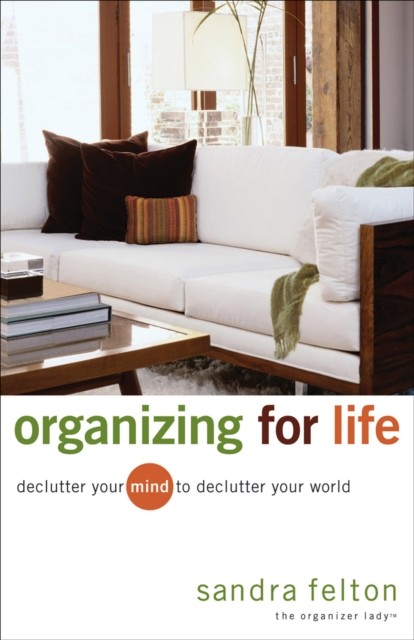 Organizing for Life, Sandra Felton