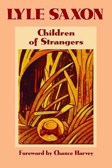 Children of Strangers, Lyle Saxon