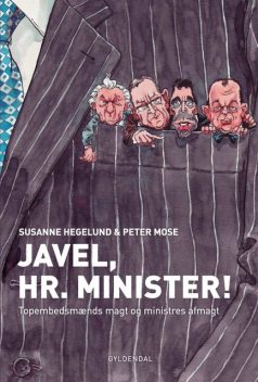 Javel, Hr. Minister!, Peter Mose, Susanne Hegelund