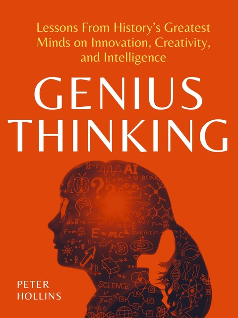 Genius Thinking, Peter Hollins