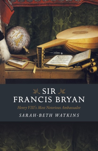 Sir Francis Bryan, Sarah-Beth Watkins