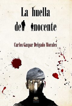 La huella del inocente, Carlos Gaspar Delgado Morales