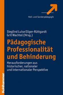 Pädagogische Professionalität und Behinderung, Grit Wachtel, Sieglind Luise Ellger-Rüttgardt
