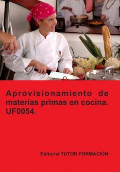 Aprovisionamiento De Materias Primas En Cocina. Uf0054, Ambrosio Carrón Sánchez