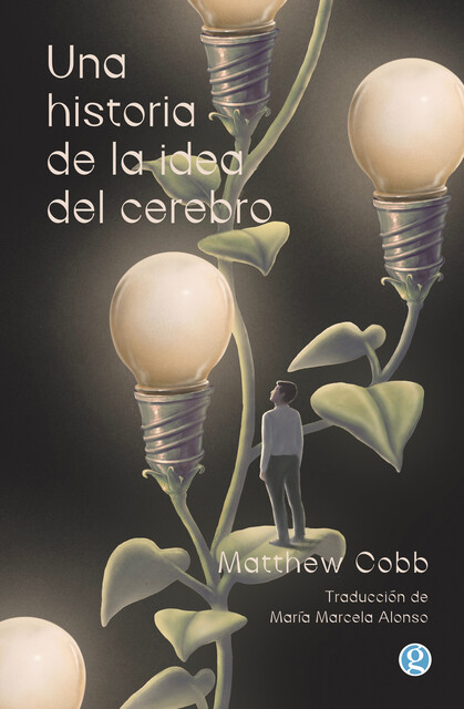Una historia de la idea del cerebro, Matthew Cobb