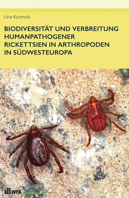 Biodiversität und Verbreitung humanpathogener Rickettsien in Arthropoden in Südwesteuropa, Lina Kurzrock