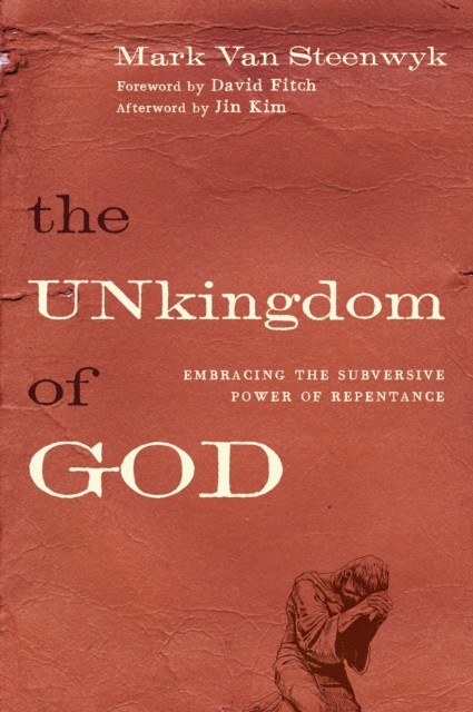 Unkingdom of God, Mark Van Steenwyk