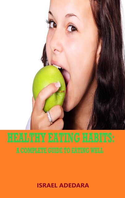 HEALTHY EATING HABITS, Israel Adedara