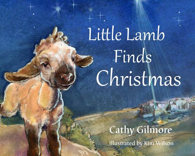 Little Lamb Finds Christmas, Cathy Gilmore