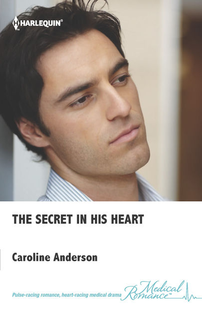 The Secret in His Heart, Caroline Anderson