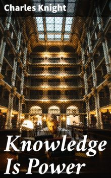 Knowledge Is Power, Charles Knight