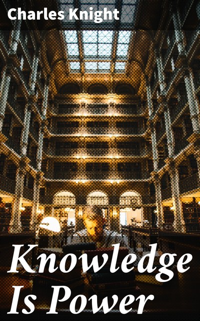 Knowledge Is Power, Charles Knight