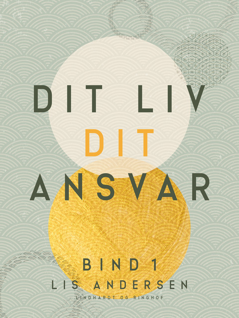 Dit liv – dit ansvar. Bind 1, Lis Andersen