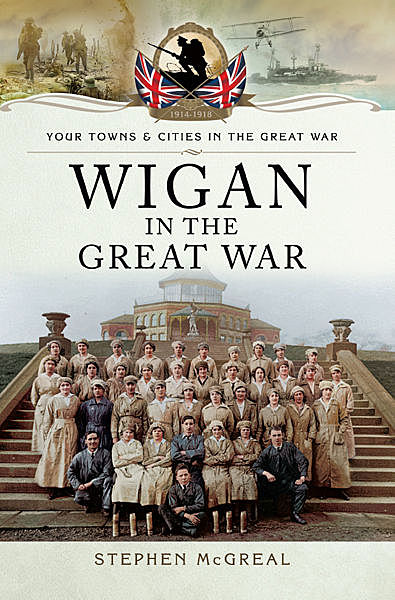 Wigan in the Great War, Stephen McGreal