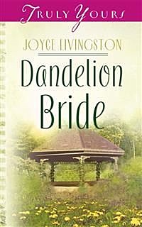 Dandelion Bride, Joyce Livingston