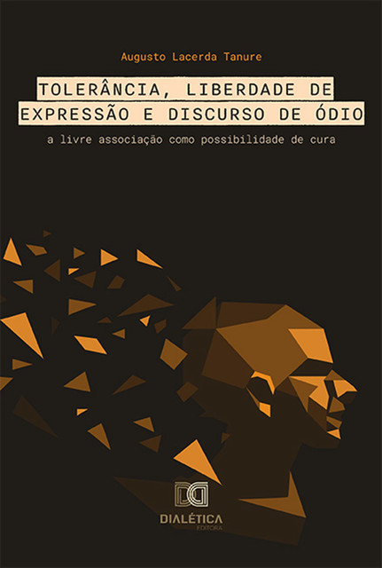 Tolerância, Liberdade de Expressão e Discurso de Ódio, Augusto Lacerda Tanure