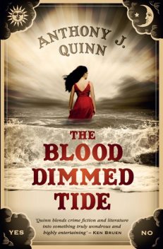 The Blood Dimmed Tide, Anthony J.Quinn