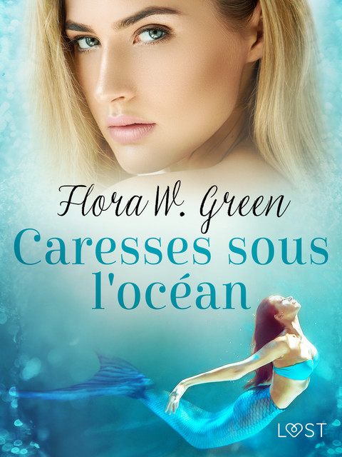 Caresses sous l'océan – Une nouvelle érotique, Flora W. Green