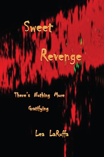Sweet Revenge, Lea LaRuffa