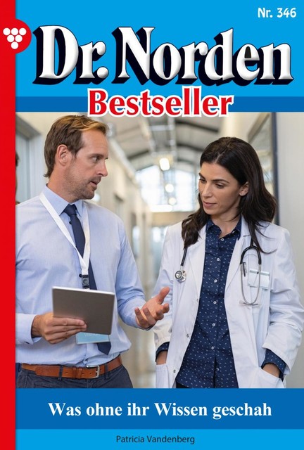 Dr. Norden Bestseller 346 – Arztroman, Patricia Vandenberg