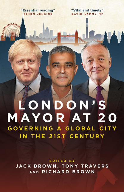 London's Mayor at 20, Richard Brown, Tony Travers, Jack Brown