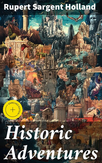 Historic Adventures, Rupert S. Holland
