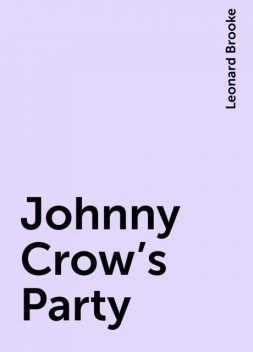 Johnny Crow's Party, Leonard Brooke