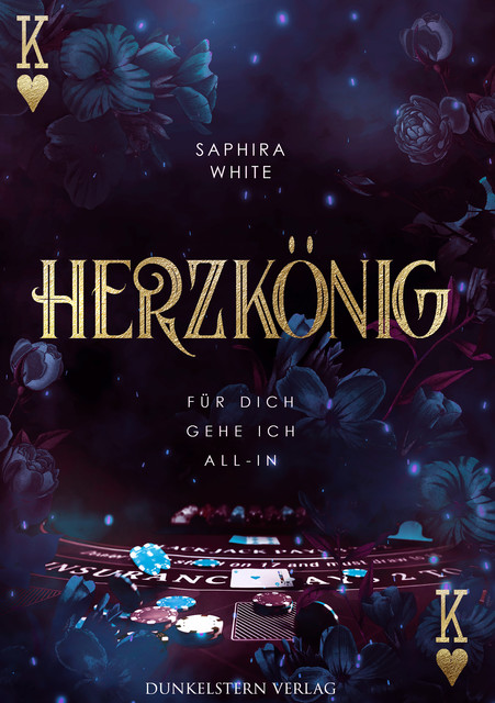 Herzkönig – Für dich gehe ich All-in, Saphira White