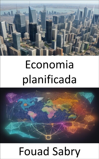 Economia planificada, Fouad Sabry