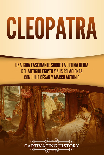 Cleopatra, Captivating History