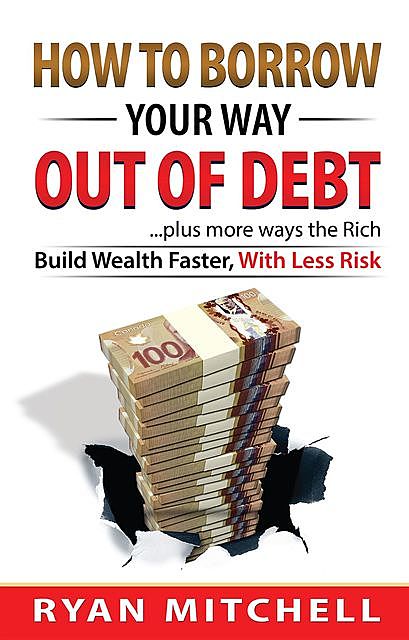 How To Borrow Your Way Out Of Debt, Ryan Mitchell