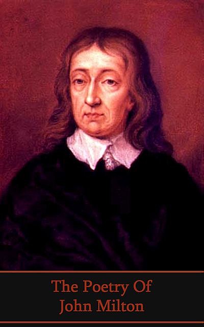 The Poetry of John Milton, John Milton
