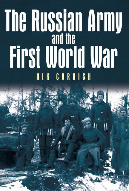 The Russian Army and the First World War, Nik Cornish