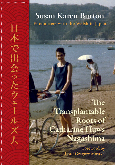 The Transplantable Roots of Catherine Huw Nagashima, Susan Burton