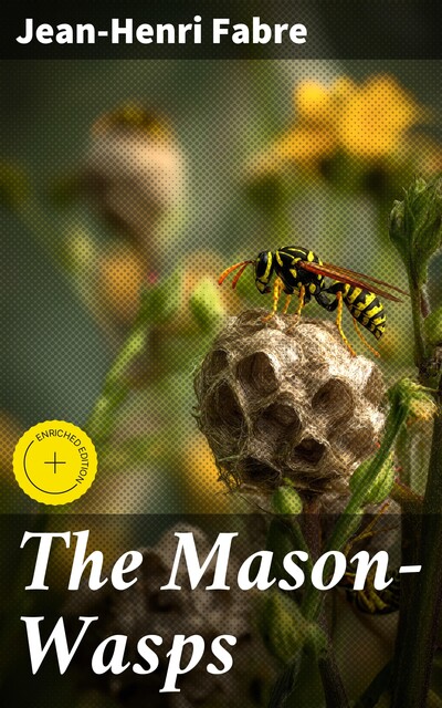 The Mason-Wasps, Jean-Henri Fabre