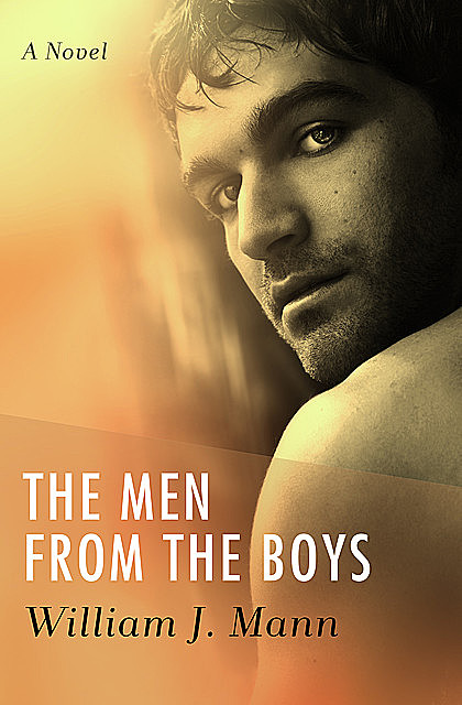 The Men from the Boys, William J. Mann
