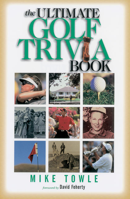 The Ultimate Golf Trivia Book, Mike Towle