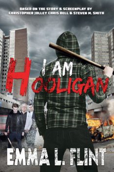 I Am Hooligan, Emma L. Flint