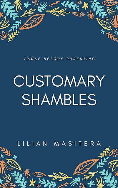 Customary Shambles, Lilian Masitera