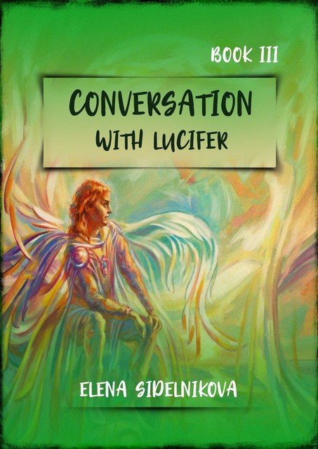 Conversation with Lucifer. Book III, Elena Sidenikova