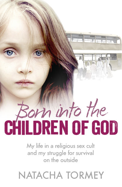 Born into the Children of God, Natacha Tormey