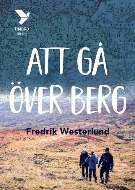 Att gå över berg, Fredrik Westerlund