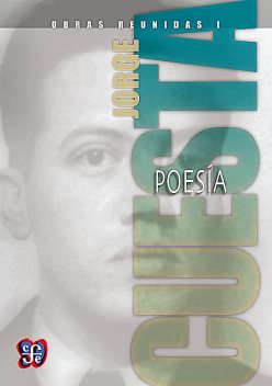Obras reunidas I. Poesía, Jorge Cuesta