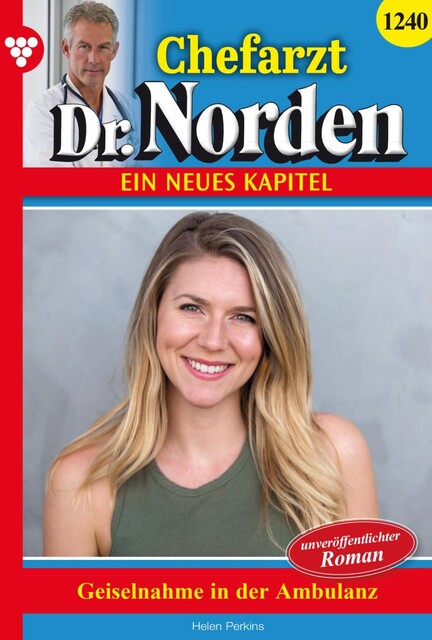 Chefarzt Dr. Norden 1240 – Arztroman, Helen Perkins