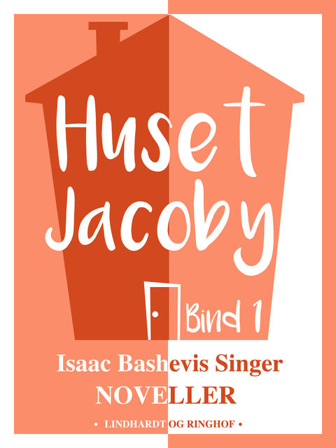 Huset Jacoby – bind 1, Isaac Bashevis Singer