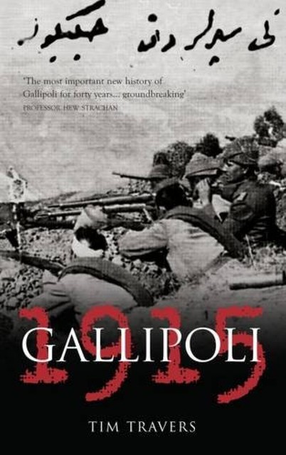 Gallipoli 1915, Tim Travers